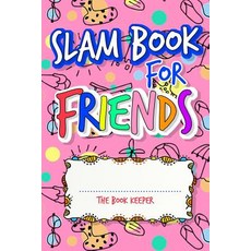 (영문도서) Slam Book For Friends: Build A Strong Friendship While Making New Ones By Answering Questions Paperback, Independently Published, English, 9781080682980