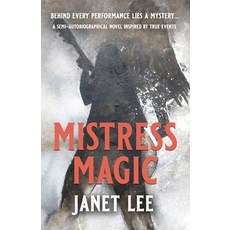 (영문도서)Mistress Magic: Behind every performance lies a mystery... Paperback, Independently Published, English, 9798264729225