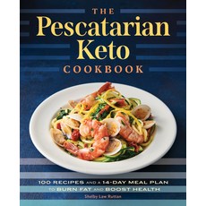 The Pescatarian Keto Cookbook: 100 Recipes and a 14-Day Meal Plan to Burn Fat and Boost Health Paperback, Rockridge Press, English, 9781648765032