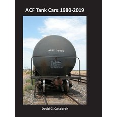 ACF Tank Cars 1980-2019 Hardcover, Modern Transport History Press, English, 9781936829408