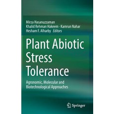 (영문도서) Plant Abiotic Stress Tolerance: Agronomic Molecular and Biotechnological Approaches Hardcover, Springer, English, 9783030061173