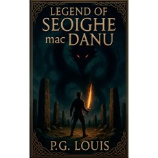 (영문도서)Legend Of Seoighe mac Danu Paperback, P.G. Louis, English, 9798233694936
