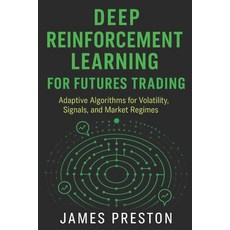 (英文圖書)Deep Reinforcement Learning for Futures Trading: Adaptive Algorithms for Volatil... 平裝版, Independently Published, 英文
