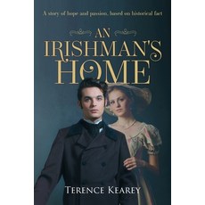 (영문도서) An Irishman's Home: A story of hope and passion based on historical fact Paperback, Mereo Books, English, 9781861518194