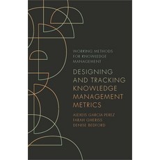 (영문도서) Designing and Tracking Knowledge Management Metrics Paperback, English, 9781789737264