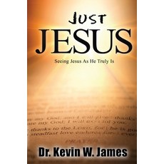 (英文圖書)Just Jesus: Seeing Jesus As He Truly Is 平裝版, Atticus Publishing, 英文