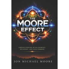 (英文圖書)The Moore Effect: Understanding Misalignment Recovery and Realignment 平裝版, Independently Published, 英文