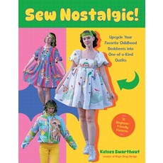 (영문도서)Sew Nostalgic!: Upcycle Your Favorite Childhood Bedsheets Into One-Of-A-Kind Out... Paperback, Page Street Publishing, English, 9798890033987