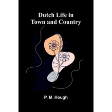 (英文圖書)Dutch Life in Town and Country 平裝版, Alpha Edition, 英文