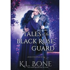 (영문도서) Tales of the Black Rose Guard: Volume II Hardcover, Kristin Bone