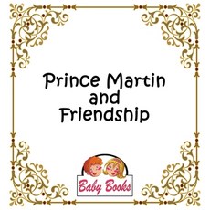 (영문도서) Prince Martin and Friendship Hardcover, Tessa O, English, 9781802831511