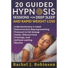 (영문도서)20 Guided Hypnosis Sessions for Deep Sleep and Rapid Weight Loss: A Revolutionar... Paperback, Independently Published, English, 9798264748899