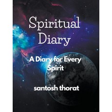(영문도서) Spiritual Diary: A Diary for Every Spirit Paperback, Santosh Thorat, English, 9798223608134