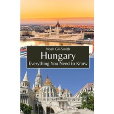 (영문도서) Hungary: Everything You Need to Know Paperback, Independently Published, English, 9798321991275