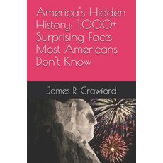 (영문도서)America's Hidden History: 1 000+ Surprising Facts Most Americans Don't Know Paperback, Independently Published, English, 9798195155377