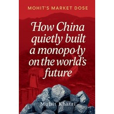 (영문도서)How China quietly built a monopoly on the world's future: The Inside Story of Ra... Paperback, Notion Press, English, 9798901125113
