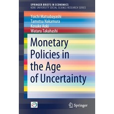 (영문도서) Monetary Policies in the Age of Uncertainty Paperback, Springer, English, 9789811641459