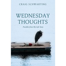 (영문도서)Wednesday Thoughts: Parables from My Life Story Paperback, Trilogy Christian Publishing, English, 9798895979273