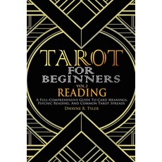 Tarot for Beginners - Reading: A Full-Comprehensive Guide to Card Meanings Psychic Reading and Com... Paperback, Independently Published