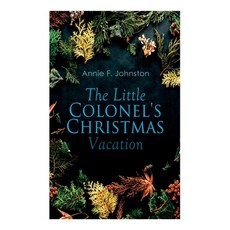 The Little Colonel's Christmas Vacation: Children's Adventure Paperback, E-Artnow, English, 9788027306992