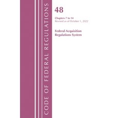 (영문도서)Code of Federal Regulations Title 48 Federal Acquis Ch 7-14 Revised as of Octo... Paperback, Bernan Press, English, 9781636713380