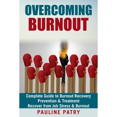 (영문도서) Overcoming Burnout: Burnout Prevention & Treatment - How to Recover from Job Stress & Burnout Paperback, Independently Published, English, 9781728646084