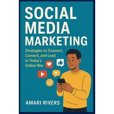 (영문도서)Social Media Marketing: Build Influence Drive Results and Grow Your Brand in t... Paperback, Independently Published, English, 9798296143440