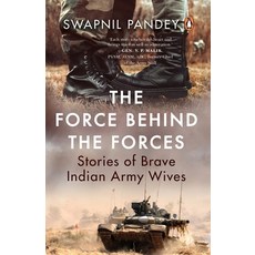 (영문도서) The Force Behind the Forces: Stories of Brave Indian Army Wives Paperback, India Penguin, English, 9780143453529