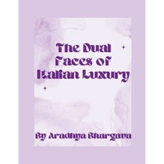 (영문도서)The Dual Faces of Italian Luxury Paperback, Notion Press, English, 9798901125236