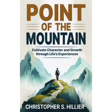 (英文圖書)Point of the Mountain: Cultivate Character and Growth Through Life's Experiences 平裝版, Morgan James Publishing, 英文