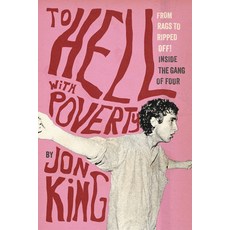(영문도서) To Hell with Poverty!: A Class Act: Inside the Gang of Four Hardcover, Akashic Books, Ltd., English, 9781636142340