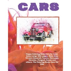 Happy Coloring Book Cars for boys. Extra Large 150+ pages. More than 70 cars: Maserati Toyota Merc... Paperback, Independently Published, English, 9798583101887