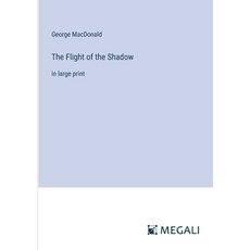(영문도서) The Flight of the Shadow: in large print Paperback, Megali Verlag, English, 9783387322941