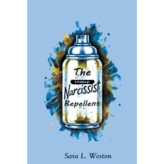 (영문도서) The Narcissist Repellent Paperback, Sara L. Weston, English, 9798223311836
