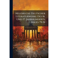 (英文圖書)Neudrucke Deutscher Literaturwerke Des 16. Und 17. Jahrhunderts Issues 79-91 平裝版, Nabu Press, 英文