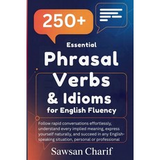 (영문도서)250 Essential Phrasal Verbs & Idioms for English Fluency Paperback, Brain Corner Publishing, 9781969113130