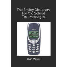The Smiley Dictionary For Old School Text Messages Paperback, Independently Published, English, 9781795757300