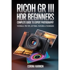 (영문도서)Ricoh GR III HDF For Beginners: Complete Guide to Expert Photography - Comprehen... Paperback, Independently Published, English, 9798271376108