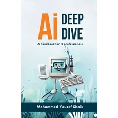 (영문도서) AI Deep Dive: A handbook for IT professionals Paperback, Notion Press, English, 9798896326250