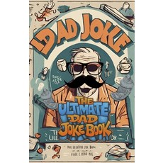 (영문도서) The Ultimate Dad Joke Book Paperback, Independently Published, English, 9798339570653