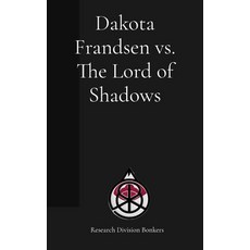 (영문도서)Dakota Frandsen vs. The Lord of Shadows Paperback, Research Division Bonkers, English, 9798295500923