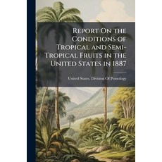 (英文圖書)Report On the Conditions of Tropical and Semi-Tropical Fruits in the United Stat... 平裝版, Nabu Press, 英文
