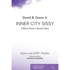(영문도서)Inner City Sissy: A Black Queer Literacy Story Paperback, Lived Places, English, 9781916704282
