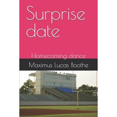 (영문도서)Surprise date: Homecoming dance Paperback, Independently Published, English, 9798293766291