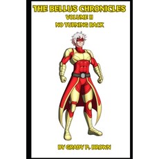 (영문도서) The Bellus Chronicles Volume II: No Turning Back Paperback, Independently Published, English, 9798329517736