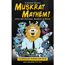 (영문도서)The Backwoods Chronicles: Muskrat Mayhem Paperback, Dr. Debra Publishing, English, 9798218790998