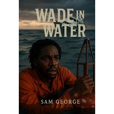 (영문도서)Wade in the Water Paperback, Independently Published, English, 9798272743930
