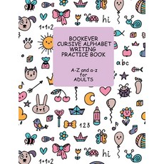 (영문도서) Bookever Cursive Alphabet Writing Practice Book: A-Z and a-z for Adults Paperback, Independently Published, English, 9798394683459