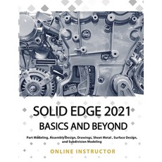 Solid Edge 2021 Basics and Beyond: Black & White Paperback, Independently Published, English, 9798591260293