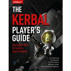 (영문도서) The Kerbal Player's Guide: The Easiest Way to Launch a Space Program Paperback, O'Reilly Media, English, 9781491913055